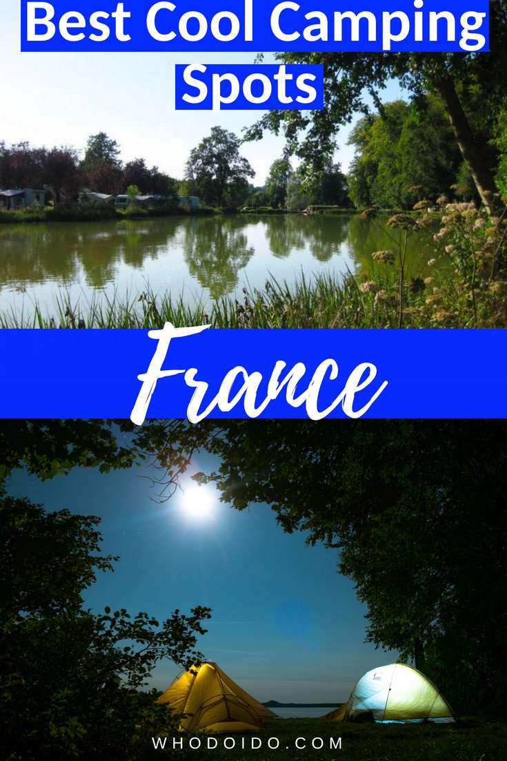 The Best Small Cool Campsites in France – WhodoIdo: Take a road trip and explore the beautiful countryside of France. Stay at these small cool camp sites in France and wake up to beautiful views of the countryside. A camping trip to remember!